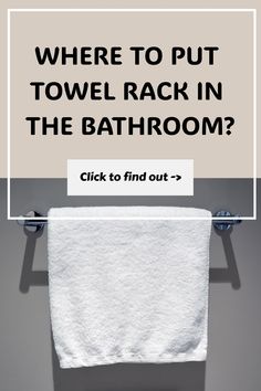 Where To Put Towel Rack In The Bathroom? Towel Bar Placement In Bathroom, Towel Bar Ideas Bathroom, Bathroom Towel Bar Ideas, Bath Towels Display, Bathroom Towel Racks