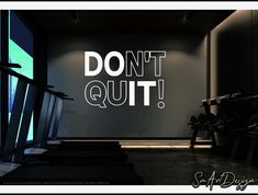 an empty gym with the words don't quit on it