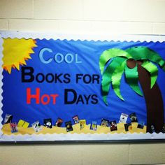 a bulletin board that says cool books for hot days