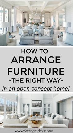 an open concept home with the words how to arrange furniture - the right way in an open concept home