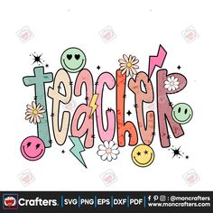 the word teacher with flowers and smiley faces