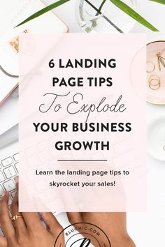 a person typing on a keyboard with the title 6 landing page tips to explode your business growth