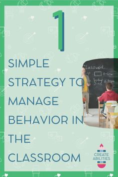 an image of a classroom with the text 1 simple strategy to manage behavior in the classroom