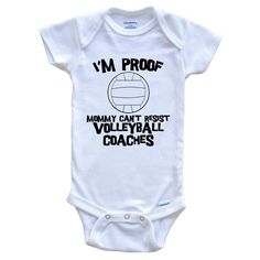 This funny I'm Proof Mommy Can't Resist Volleyball Coaches design is perfect for babies whose dad coaches volleyball. Size: 6-9 Months.  Color: White.  Gender: unisex.  Age Group: infant. Sporty Onesie With Letter Print For Sports, Sports Cotton Onesie With Short Sleeves, Cotton Onesie With Letter Print For Sports Events, White Sports Onesie With Letter Print, White Moisture-wicking Tops For Playwear, White Sporty Onesie For Sports, Funny Volleyball, Volleyball Coach, Volleyball Humor