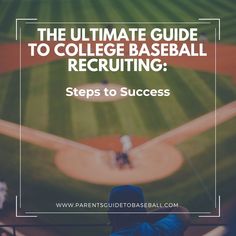 the ultimate guide to college baseball recruiting steps to success