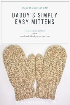 a pair of knitted mittens with the text make the perfect gift daddy's simply easy mittens