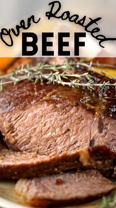 sliced beef on a plate with rosemary sprigs and text overlay that reads oven roast beef