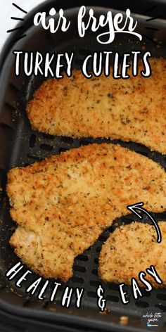 air fryer turkey cutlets with healthy and easy instructions to make them in the oven