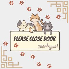 a sign that says please close door thank you with cats and paw prints around it