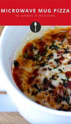 a close up of a bowl of food with text overlay that reads microwave mug pizza in under 5 minutes