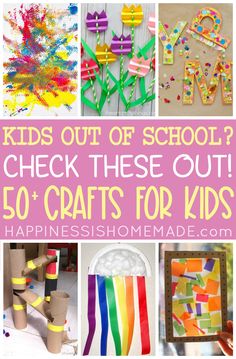 the words, kids out of school? check these out 50 crafts for kids