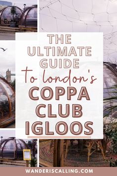 the ultimate guide to london's coppa club igloos with text overlay