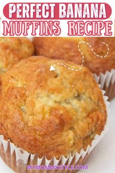 two muffins sitting on top of each other with the words perfect banana muffins recipe