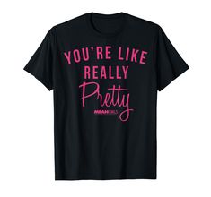 PRICES MAY VARY. Officially Licensed Mean Girls Apparel 14MGLS180C Lightweight, Classic fit, Double-needle sleeve and bottom hem Mean Girls Shirts, You're Like Really Pretty, Pretty Movie, Youre Like Really Pretty, Movie Quote, Mean Girls, Movie Quotes, Branded T Shirts, Top Styles