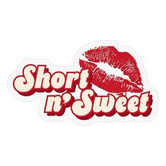 a sticker that says short it's sweet