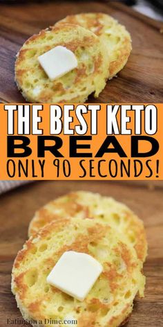 the best keto bread is only 10 seconds and it's ready to be eaten