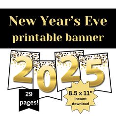 the new year's eve printable banner is available in gold and black colors