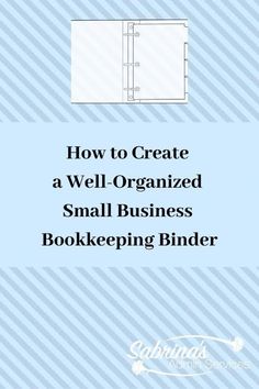 how to create a well organized small business book keeping binder