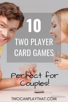 two people playing card games with text overlay that reads, 10 player card games perfect for couples