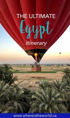 a hot air balloon with the words, independent travel egypt itinerary