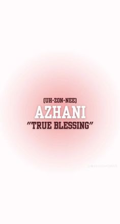 the words azhani true blessing are shown in black and white on a pink background