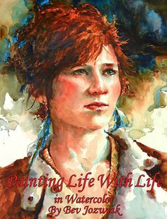 painting life with life in watercolor by bev joznikk cover art