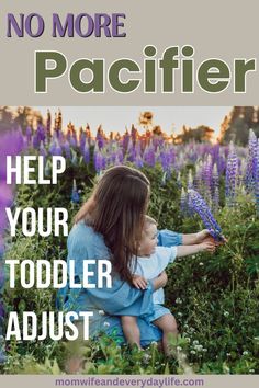 a woman holding a child in her arms with the words, no more pacificr help your toddler adjust