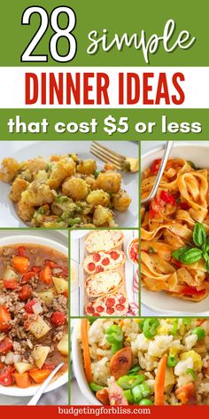 the cover of 28 simple dinner ideas that cost $ 5 or less, including pasta and veggies