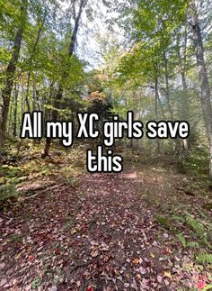 the words all my xc girls save this are in front of trees and leaves