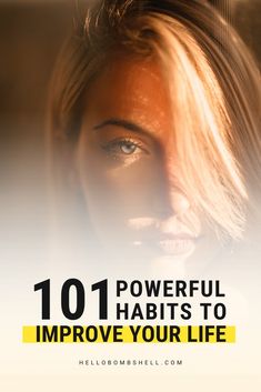 a woman's face with the words 101 powerful habitts to improve your life