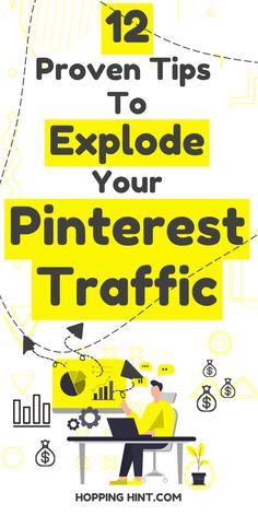 a man sitting at a desk in front of a yellow sign that says 12 proven tips to explode your pinterest traffic