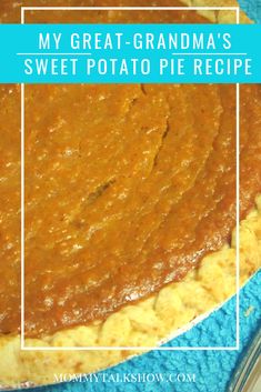 a close up of a pie on a plate with the words my great grandma's sweet potato pie recipe