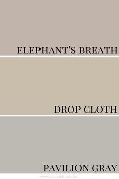 three different shades of gray paint with the words elephant's breath and drop cloth