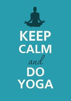 a poster with the words keep calm and do yoga in white on a blue background