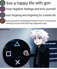 an anime character standing next to a sign with the words, live a happy life with gon stop negative feelings and love yourself start