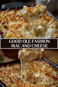 macaroni and cheese being lifted from a casserole dish with the words, good olee fashion mac and cheese