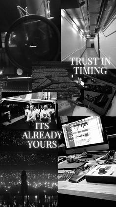 black and white collage with text that reads, trust in time it's already yours