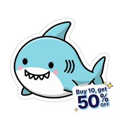 a cartoon shark sticker with the words buy 10 get 50 % off on it