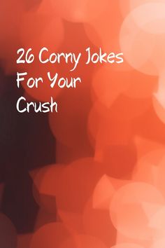 an orange and black background with the words 20 funny jokes for your crush