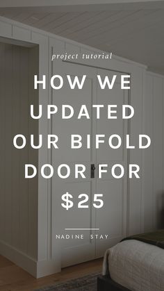 a bedroom with white closets and a bed in the background text reads how we updated our bifold door for $ 25