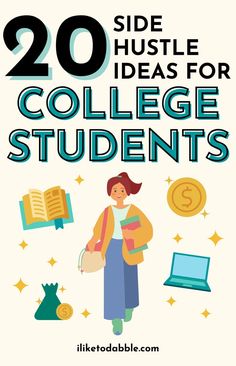 the cover of 20 side hustle ideas for college students, with an illustration of a woman holding a backpack and books