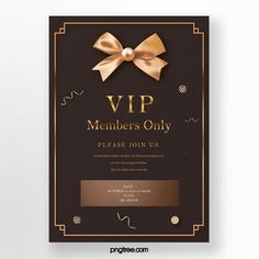 a black and gold party flyer with a bow on the front that says,'vip members only please join us '