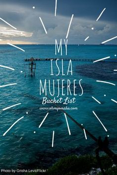 the words my island mueress bucket list are overlaid by blue water