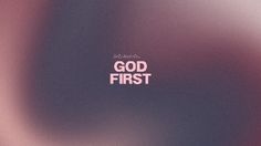 a blurry photo with the words god first in pink and purple on it's side