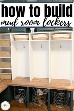 an organized mud room lockers with text overlay reading how to build mud room lockers