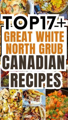 the top 7 great white north grub canadian recipes in this postcard is an excellent way to use up leftover food