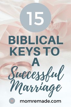 the words biblical keys to a successful marriage with two wedding rings on top of it