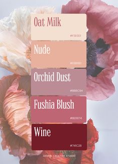 a bunch of flowers that are in some type of color scheme with the words oat milk nude orchid dust fushia blush wine