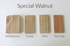 four different types of wood are shown in this image with the words special walnut, whitewood, poplar, pine, red oak