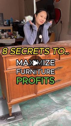 a woman standing in front of a dresser with the words 8 secrets to maximum furniture profits